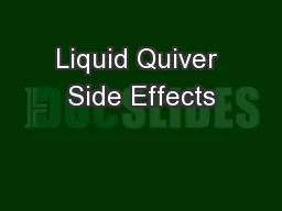 Liquid Quiver Side Effects