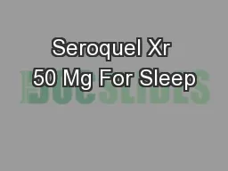 Seroquel Xr 50 Mg For Sleep