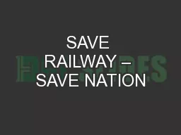 SAVE RAILWAY – SAVE NATION