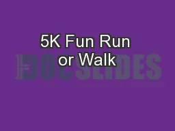 5K Fun Run or Walk