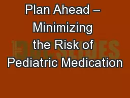 Plan Ahead – Minimizing the Risk of Pediatric Medication