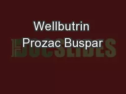 Wellbutrin Prozac Buspar