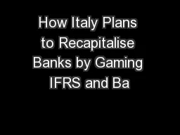 How Italy Plans to Recapitalise Banks by Gaming IFRS and Ba