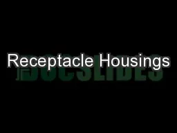 Receptacle Housings