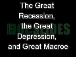 The Great Recession, the Great Depression, and Great Macroe