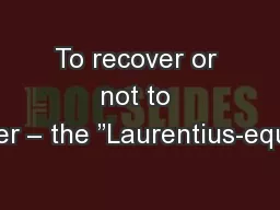 To recover or not to recover – the ”Laurentius-equation