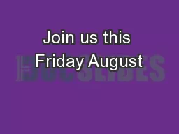 Join us this Friday August