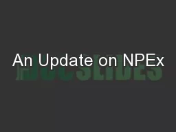 An Update on NPEx