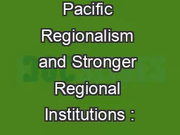 Pacific Regionalism and Stronger Regional Institutions :
