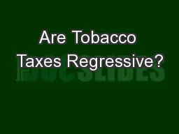Are Tobacco Taxes Regressive?