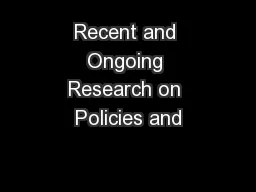 Recent and Ongoing Research on Policies and