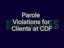 Parole Violations for Clients at CDF