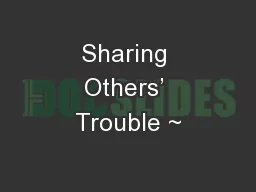 Sharing Others’ Trouble ~