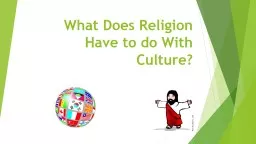 What Does Religion Have to do With Culture?