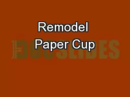 Remodel Paper Cup