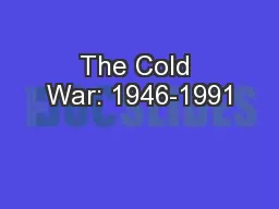 The Cold War: 1946-1991