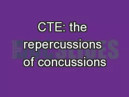 CTE: the repercussions of concussions