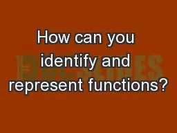 How can you identify and represent functions?