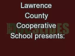 Lawrence County Cooperative School presents: