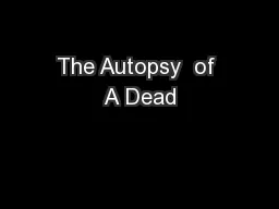The Autopsy  of A Dead
