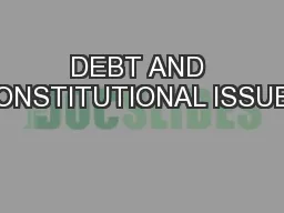 DEBT AND CONSTITUTIONAL ISSUES