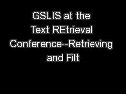 GSLIS at the Text REtrieval Conference--Retrieving and Filt