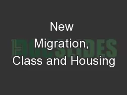 New Migration, Class and Housing