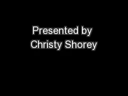Presented by Christy Shorey