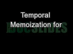 Temporal Memoization for