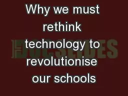 Why we must rethink technology to revolutionise our schools