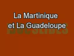 La Martinique et La Guadeloupe
