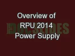 Overview of RPU 2014 Power Supply