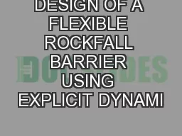 DESIGN OF A FLEXIBLE ROCKFALL BARRIER USING EXPLICIT DYNAMI