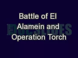 Battle of El Alamein and Operation Torch