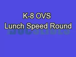 K-8 OVS Lunch Speed Round