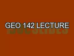 GEO 142 LECTURE