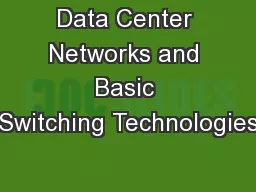 Data Center Networks and Basic Switching Technologies