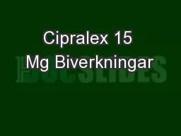 Cipralex 15 Mg Biverkningar
