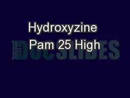 Hydroxyzine Pam 25 High