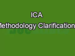 ICA Methodology Clarifications