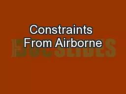 Constraints From Airborne