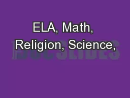 ELA, Math, Religion, Science,