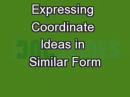 Expressing Coordinate Ideas in Similar Form