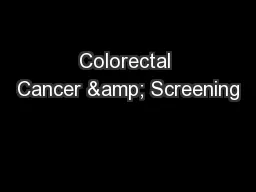 Colorectal Cancer & Screening