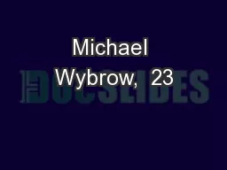 Michael Wybrow,  23