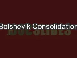 Bolshevik Consolidation