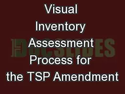 Visual Inventory Assessment Process for the TSP Amendment