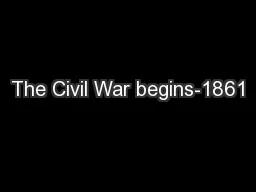 The Civil War begins-1861