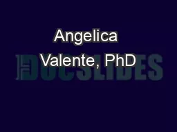 Angelica Valente, PhD