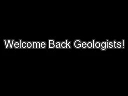 Welcome Back Geologists!